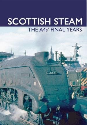 Scottish Steam The A4s Final Years DVD