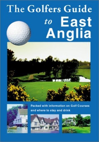 The Golfers Guide to East Anglia (PB)