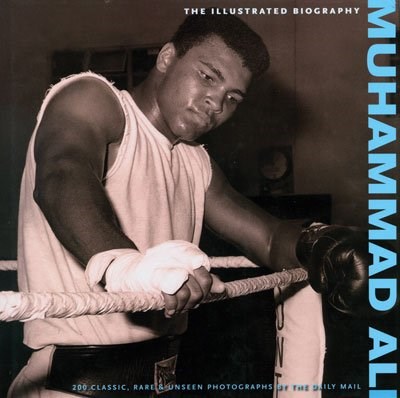 Muhammad Ali The Illustrated Biography (HB) 