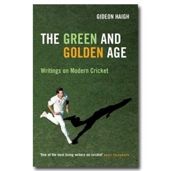 The Green and Golden Age (Writings on Cricket)