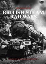 The History of British Steam Railways DVD