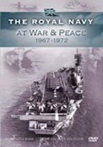 The Royal Navy at War & Peace 1967-72