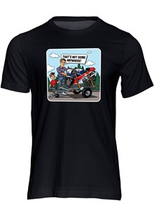 Thats Not Going Anywhere T-shirt