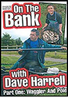On the Bank with Dave Harrell Part 1 – Waggler and Pole DVD