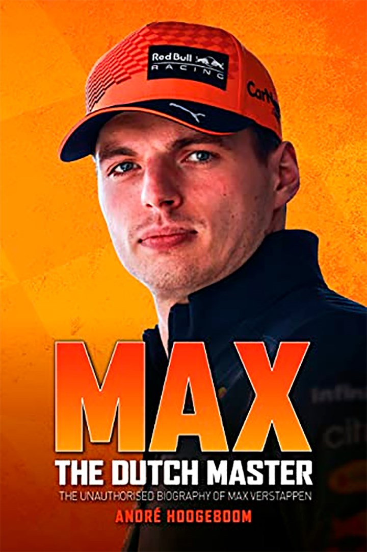 Max: The Dutch Master - The Unauthorised Biography Of Max Verstappen