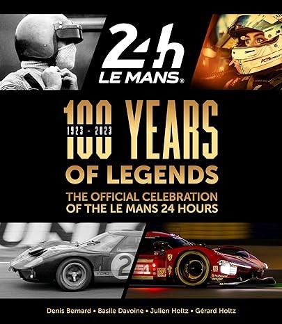 100 Years of Legends Official Celebration of The Le Mans 24 Hours (HB)