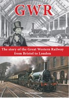 GWR- The Story of the Great Western Railway Bristol to London DVD