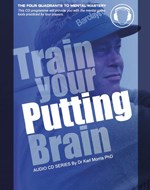 Train Your Putting Brain - Dr 