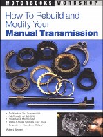 To Rebuild & Modify Your Manual Transmission
