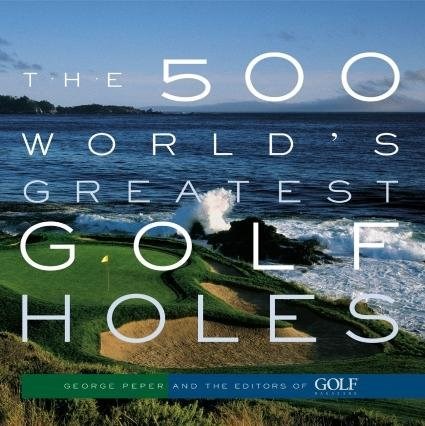 The 500 Worlds Greatest Golf Holes (PB) 