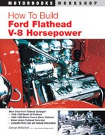 How to Build A Ford Flathead V-8 Horsepower