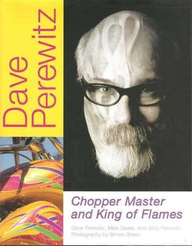 Dave Perewitz:chopper Master & King of Flames Book