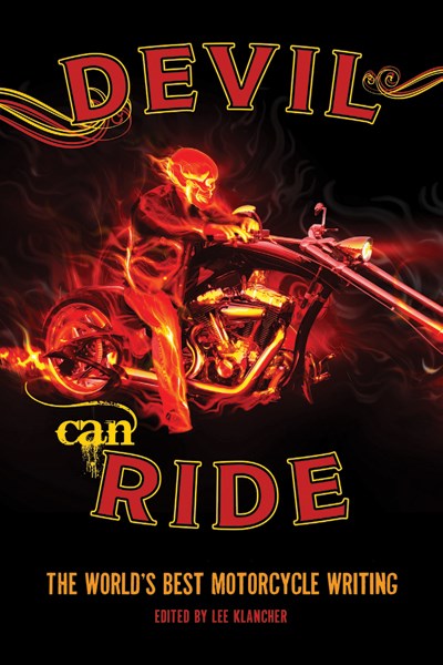 Devil Can Ride, The Worlds Best Motorcycle Writing (HB) 