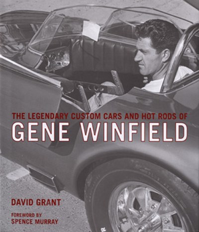 The Legendary Custom Cars and Hot Rods of Gene Winfield (HB)