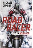 Road Racer: It's in My Blood Michael Dunlop Autobiography (PB)