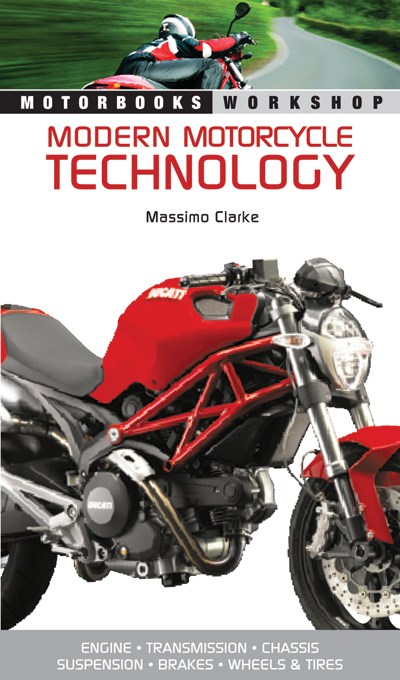 Modern Motorcycle Technology (PB) 978 0 7603 38193