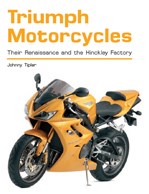 Triumph Motorcycles-their Renaissance and the Hinkley Factor