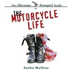 The Chrome Cowgirl Guide to the Motorcycle Life (HB)