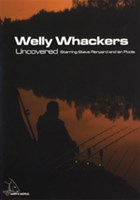WELLY WHACKERS UNCOVERED - Steve Renyard & Ian Poole