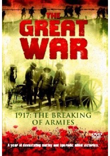 The Great War - 1917: The Breaking of Armies