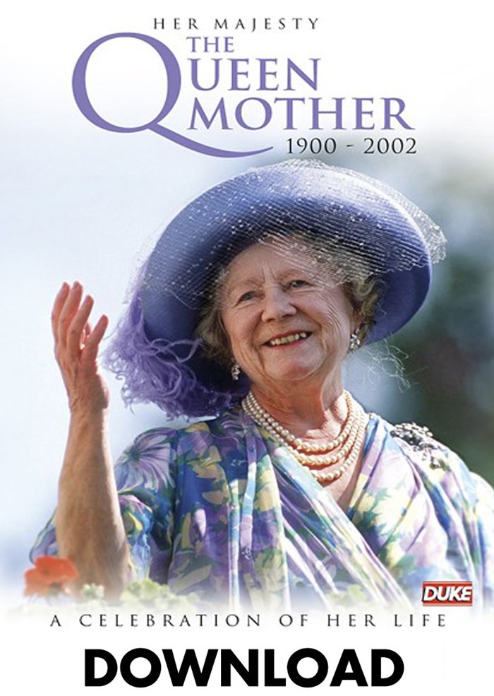 Her Majesty: The Queen Mother 1900 - 2002 - Download