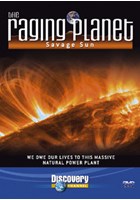 The Raging Planet - Savage Sun DVD