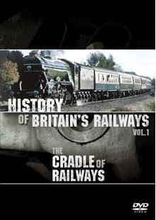 History of Britain's Railways Vol 1 - Cradle of the Railways DVD