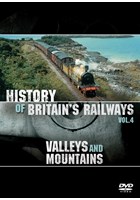 History of Britain's Railways Vol 4 - Valleys and Mountains DVD