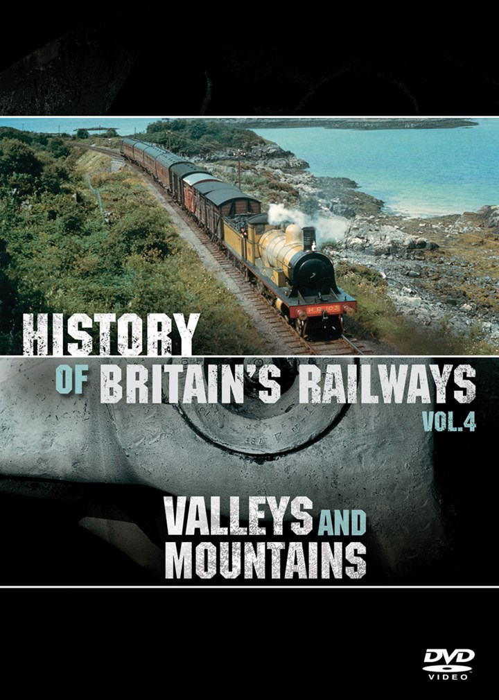 History of Britain's Railways Vol 4 - Valleys and Mountains DVD