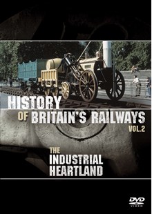 History of Britain's Railways Vol 2 - The Industrial Heartland DVD