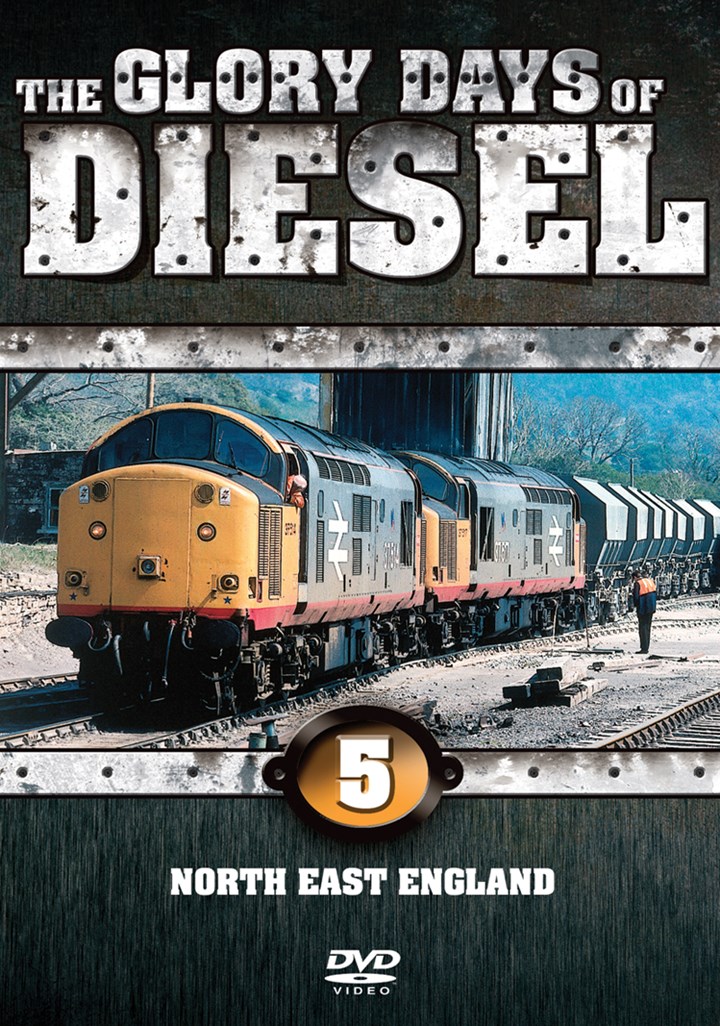 The Glory Days of Diesel Vol 5 North East England