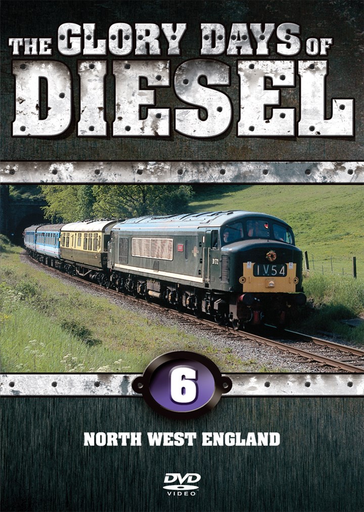 The Glory Days of Diesel Vol 6 North West England