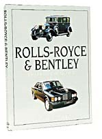 Rolls-Royce & Bentley: the History of the Cars Book