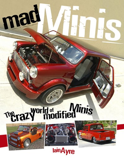Mad Minis the crazy world of modified Minis (HB) 