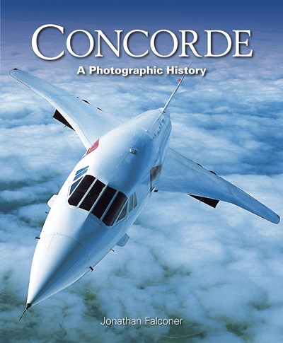 Concorde A photographic history (HB)