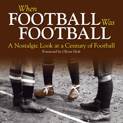 When Football was Football (HB)