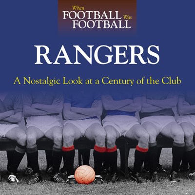 When Football was Football: Rangers (HB)