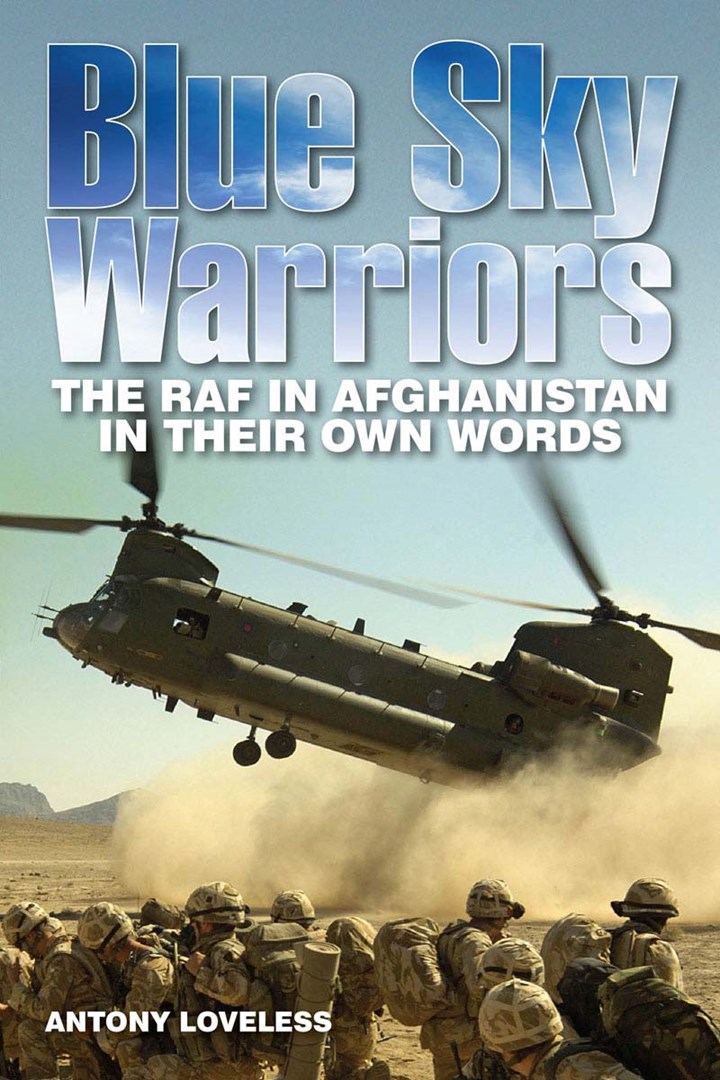 Blue Sky Warriors.The RAF in Afganistan in their own words (PB)