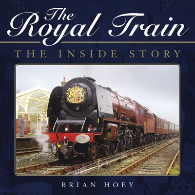 The Royal Train The inside story (PB)