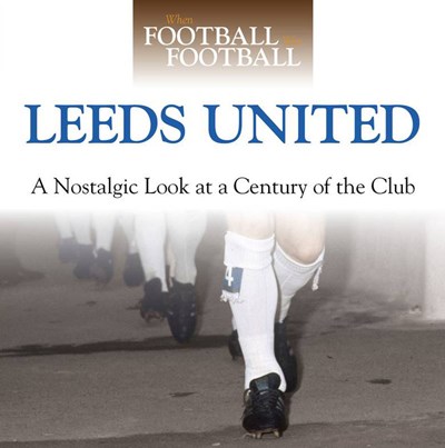 When Football Was Football Leeds (HB)
