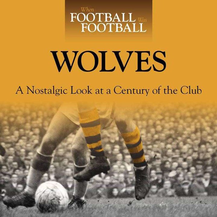 When Football Was Football:Wolves (HB)