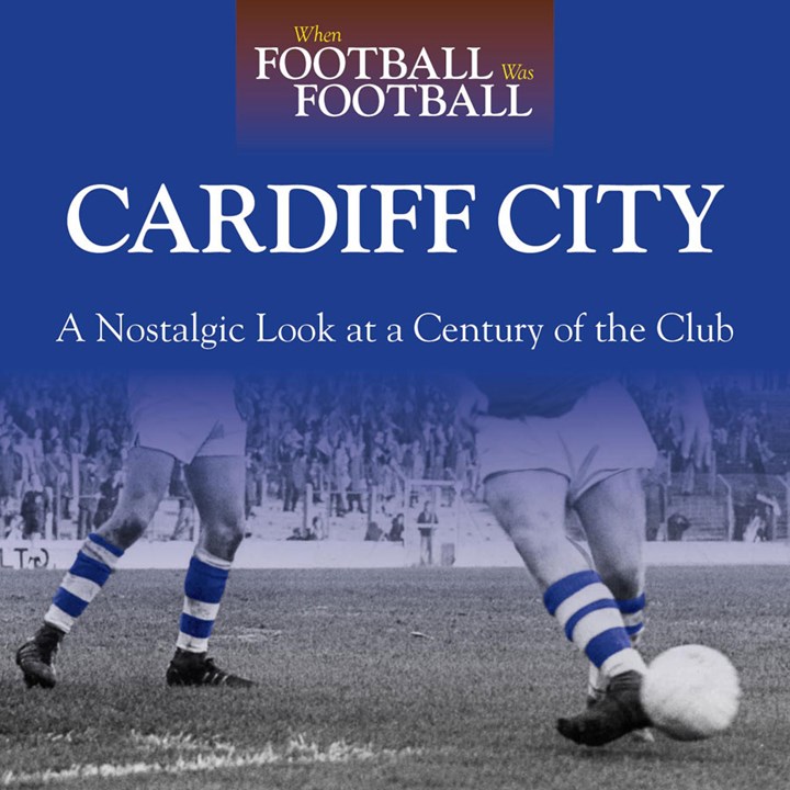 When Football Was Football:Cardiff (HB)