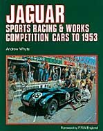 Jaguar Sports Racing & Works Competition Cars to 1953 (volume 1) (re-issue) Book