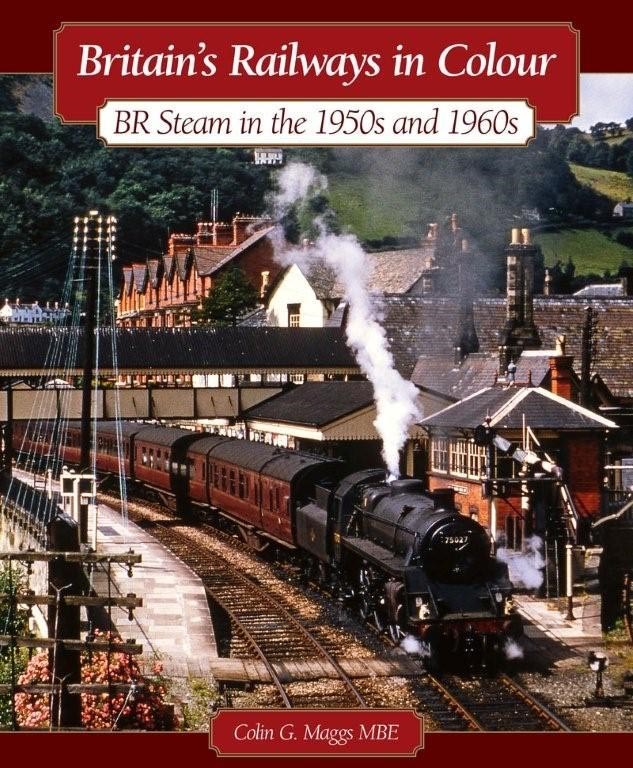 Britains Railways in Colour - BR Steam in the 1950s and 1960s (HB)