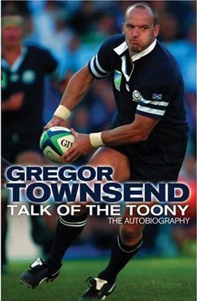 Gregor Townsend - Talk of the Toony - Autobiography (HB)
