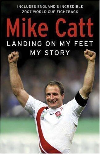 Mike Catt - Landing on my Feet My story (HB)