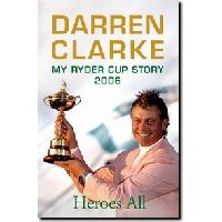 Darren Clarke:My Ryder Cup Story 2006 (HB)