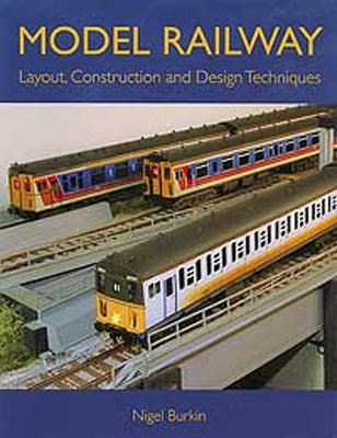 Model Railway - Layout, Construction and Design (PB)