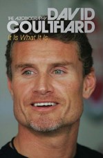 The Autobiography David Coulthard. It is What it is.