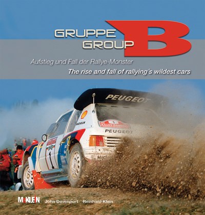 Group B - The Rise and Fall of Rallying's Wildest Cars Book